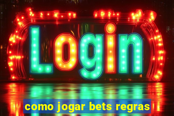 como jogar bets regras